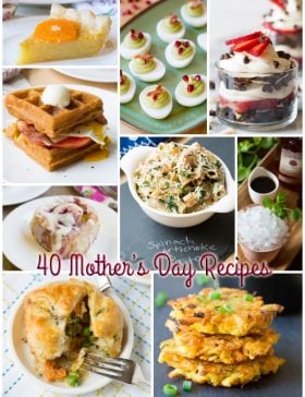 40 Mother's Day Recipe - Give mom the best gift ever, a homecooked meal she doesn't have to make! #mothersday #recipes