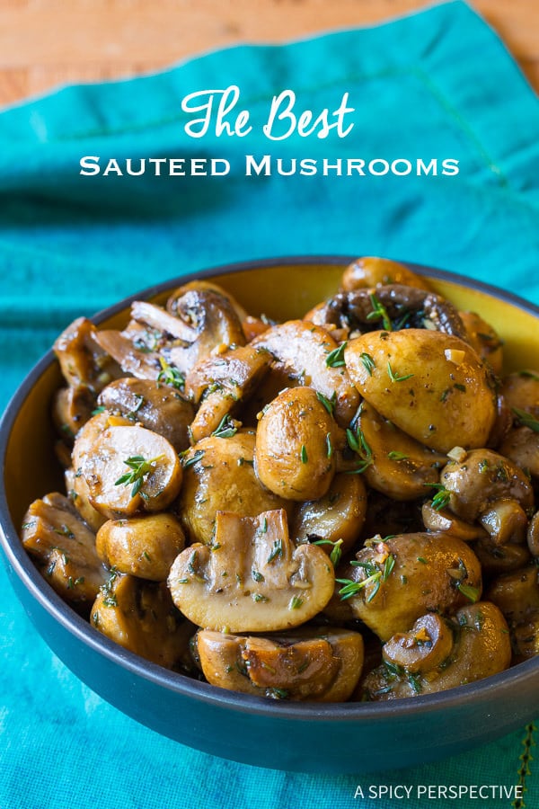 The BEST Sauteed Mushrooms Recipe A Spicy Perspective